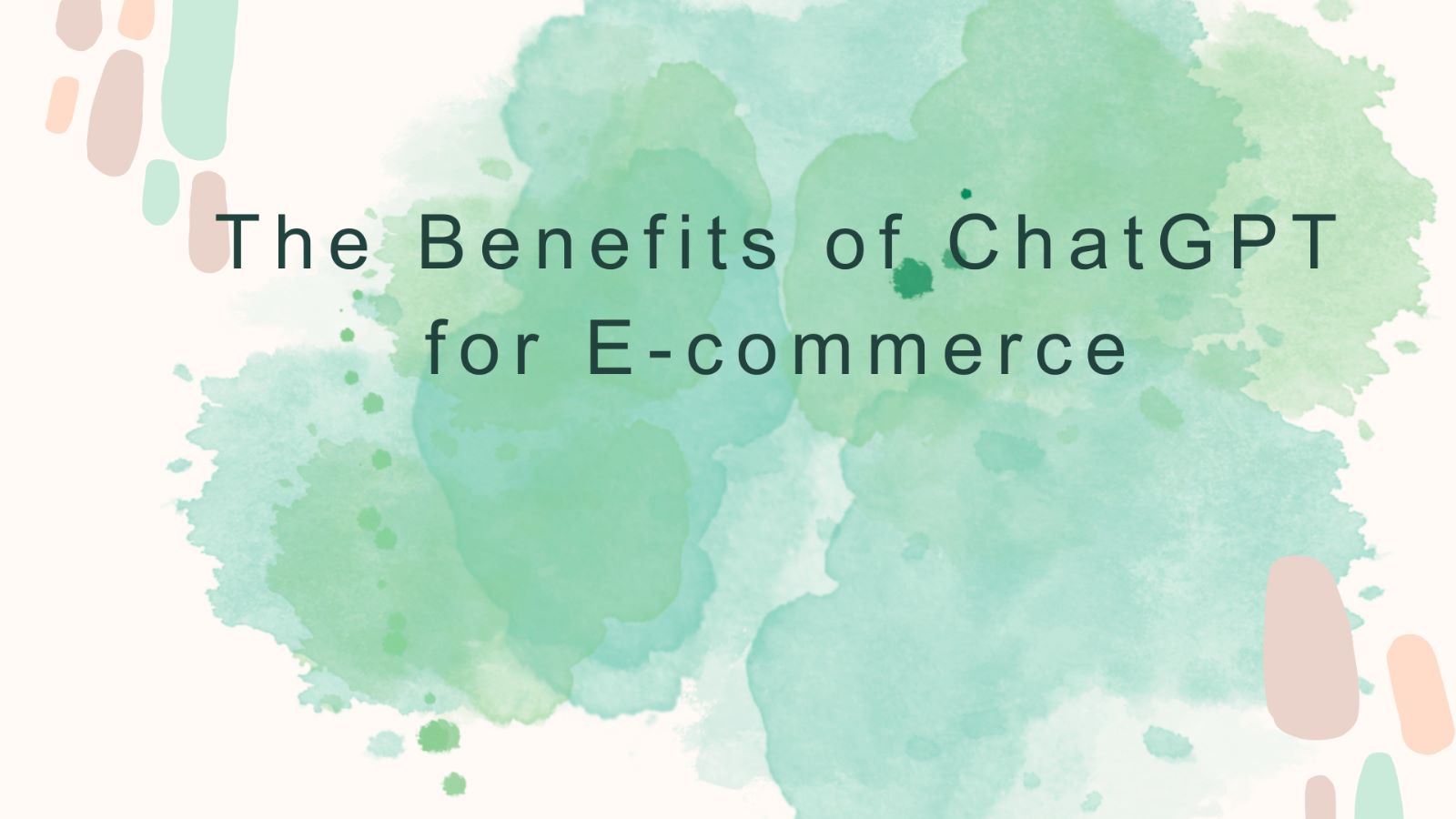 The Benefits of ChatGPT for E-commerce