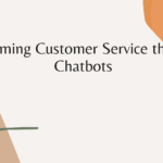 Transforming Customer Service through AI Chatbots