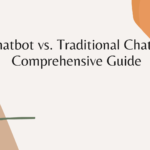 AI Chatbot vs. Traditional Chatbot A Comprehensive Guide