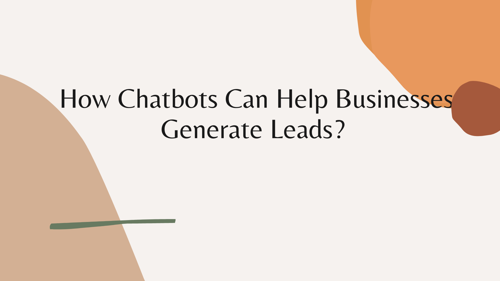 How Chatbots Can Help Businesses Generate Leads?