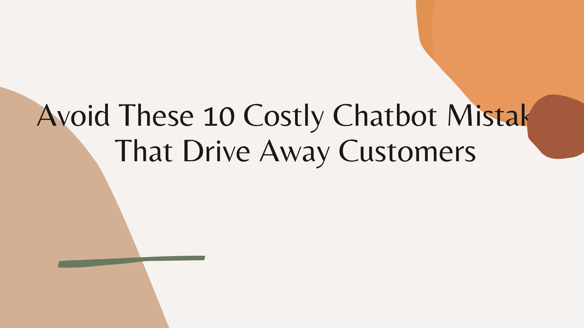 Avoid These 10 Costly Chatbot Mistakes That Drive Away Customers