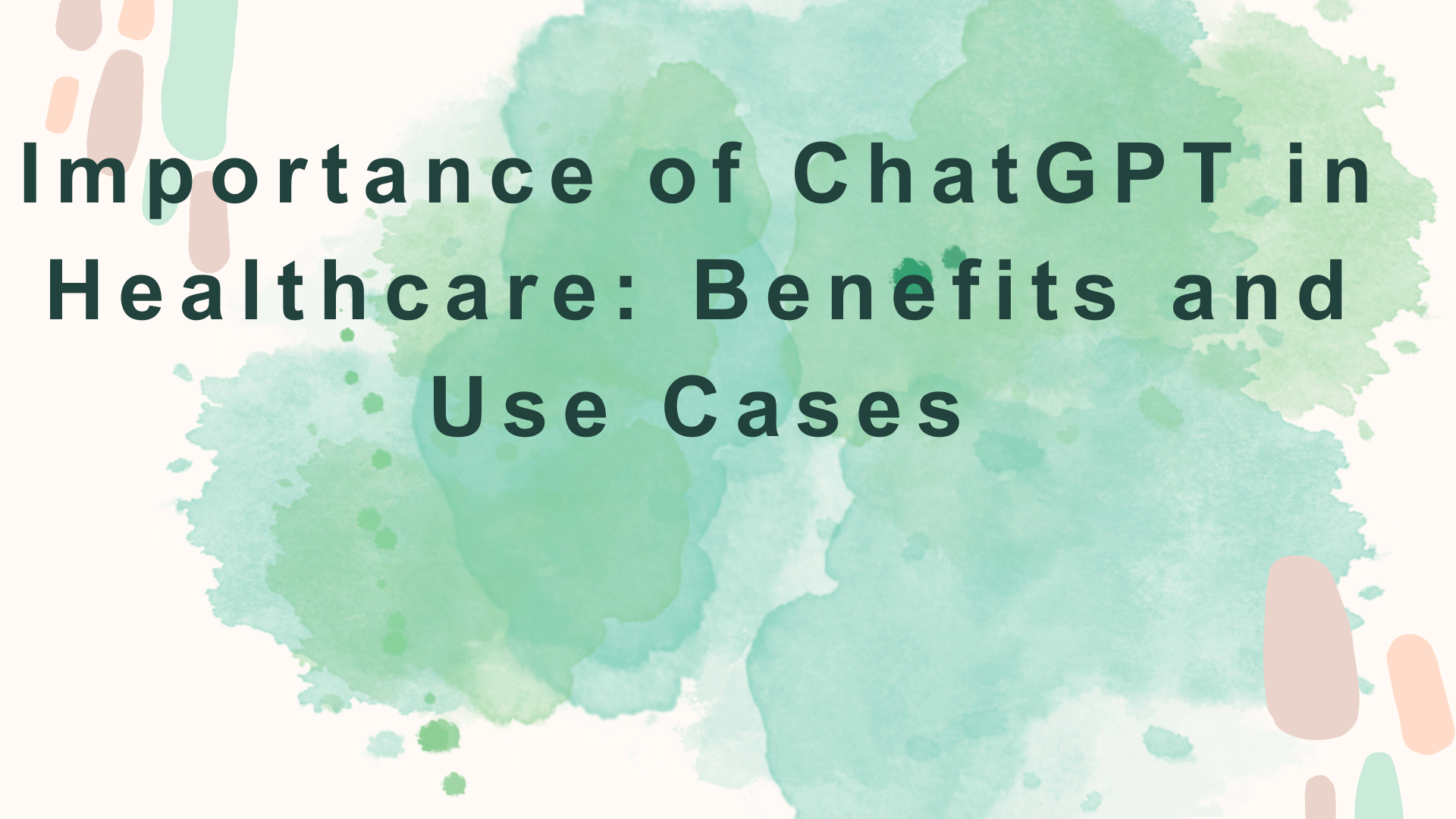 Importance of ChatGPT in Healthcare: Benefits and Use Cases