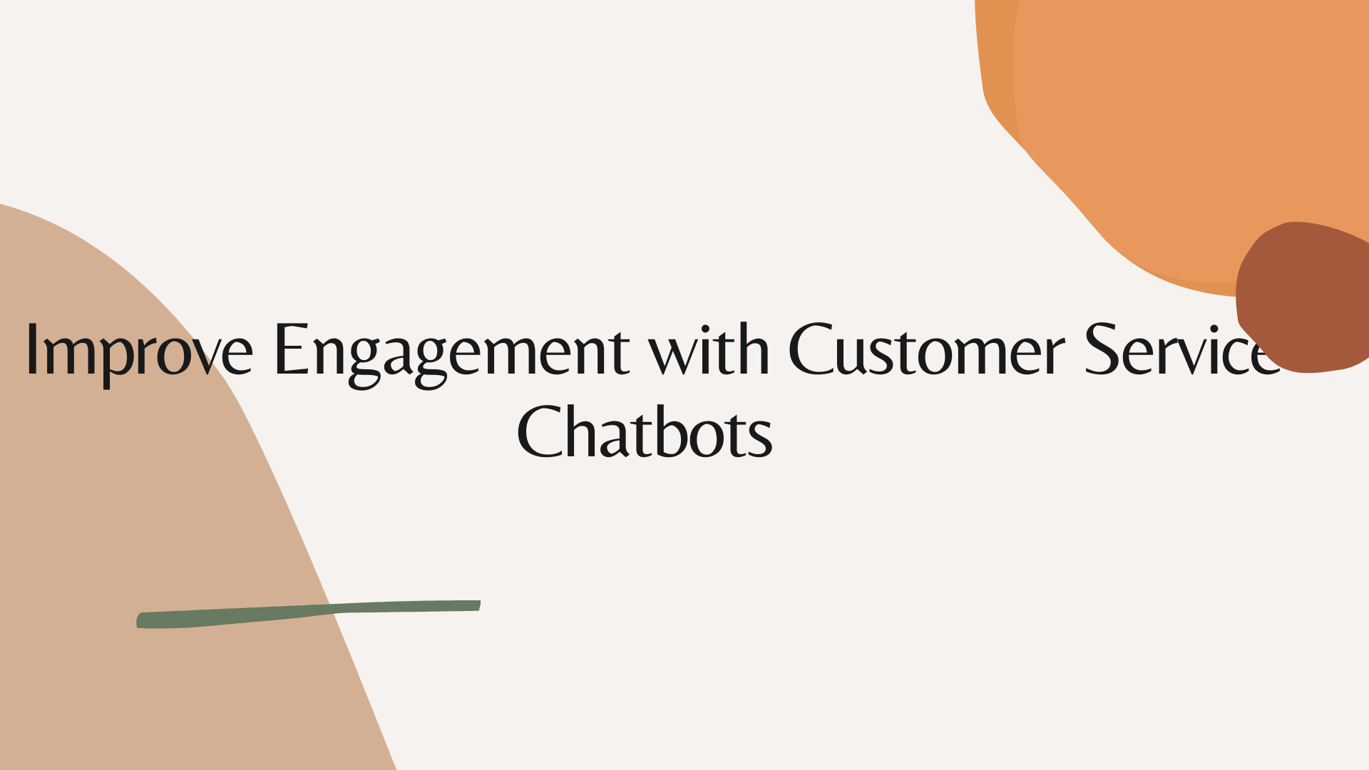 Improve Engagement with Customer Service Chatbots
